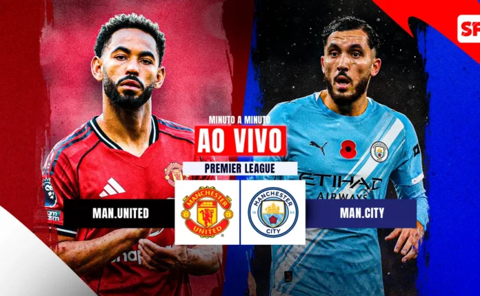 Manchester United x Manchester City AO VIVO – Onde assistir o jogo em tempo real pela Premier League